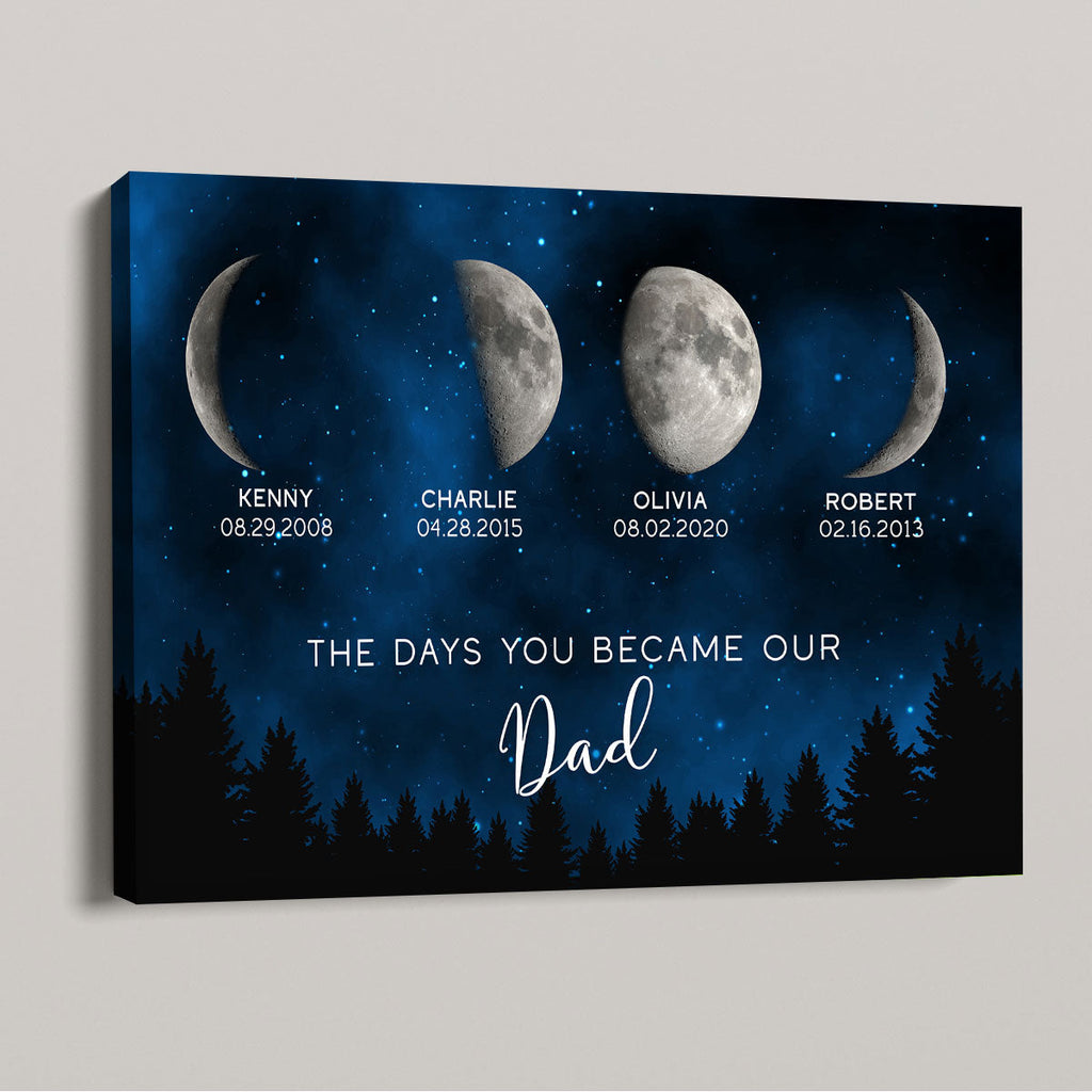 Galaxy Night Custom Birth Moon Phase The Days You Became Our Dad Personalized Wrapped Canvas
